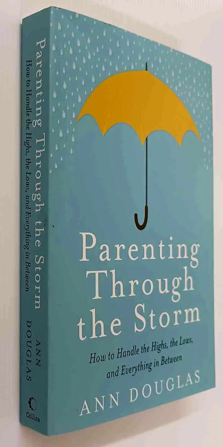 PARENTING THROUGH THE STORM - Ann Douglas